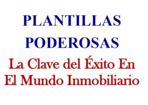 EBOOK Plantillas Poderosas, La Clave Del Éxito En El Mundo Inmobiliario